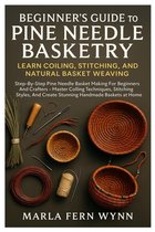 Beginner's Guide To Pine Needle Basketry