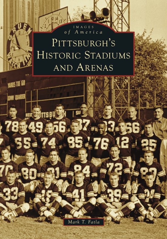Images of America- Pittsburgh's Historic Stadiums and Arenas - cover