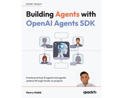 Omslag van Building Agents with OpenAI Agents SDK: Create practical AI agents and agentic systems through hands-on projects