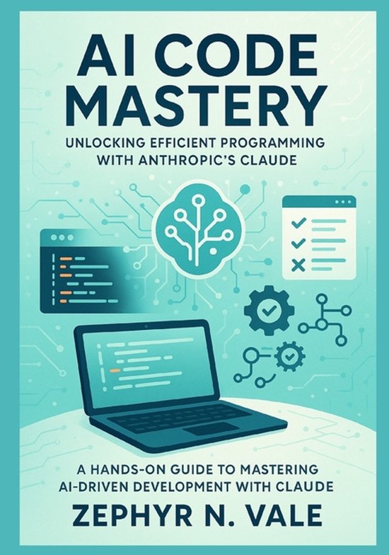 AI Code Mastery | 9798268804577 | Zephyr N Vale | Boeken | bol