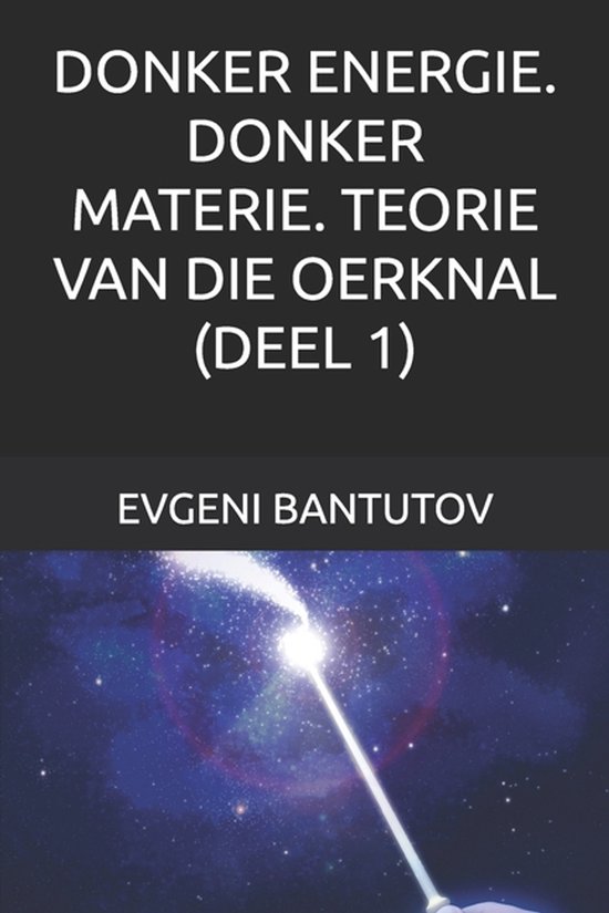 Afrikaans. Oerknal-Teorie. Donker Materie. Donker Energie.-  ... - cover