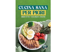 Cucina sana per pigri
