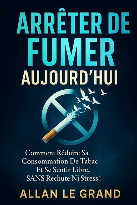 Arreter de Fumer- Arrêter de Fumer Aujourd'hui - cover