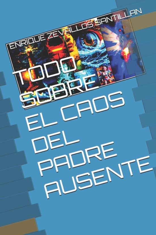 Todo Sobre El Caos del Padre Ausente - cover