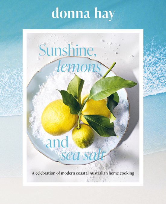 Sunshine, Lemons and Sea Salt: Modern coastal home cooking f ... - cover
