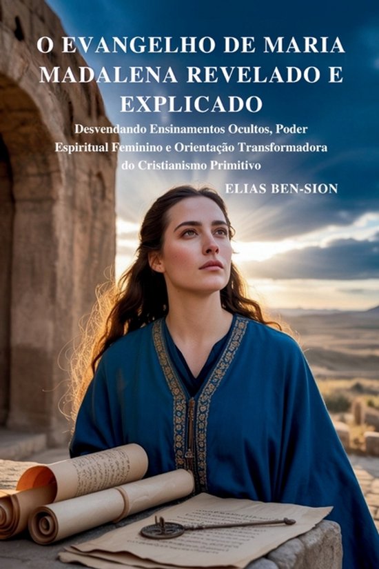 Couverture du livre : "O Evangelho de Maria Madalena Revelado E Explicado" avec une femme en bleu devant des ruines.