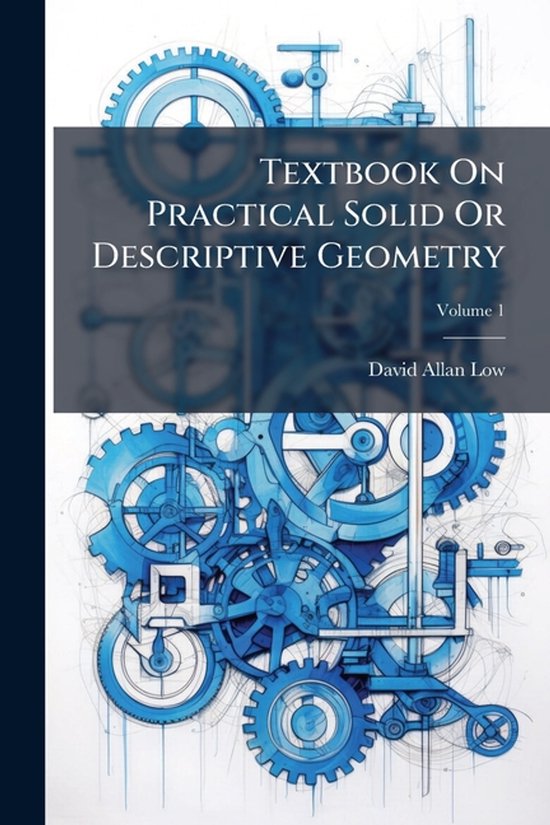 Textbook On Practical Solid Or Descriptive Geometry - cover