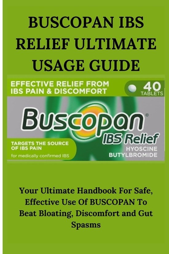 Buscopan Ibs Relief Ultimate Usage Guide