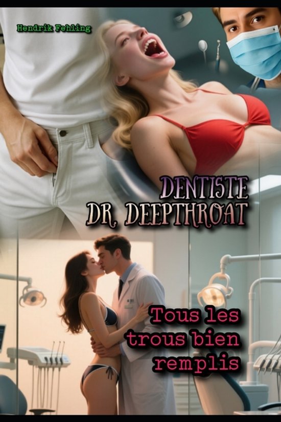 Dentiste Dr. Deepthroat- Dentiste Dr. Deepthroat