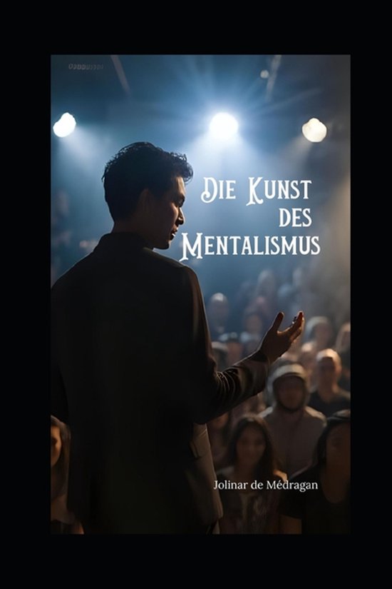 Die Kunst des Mentalismus Geheimnisse und Techniken enthüllt