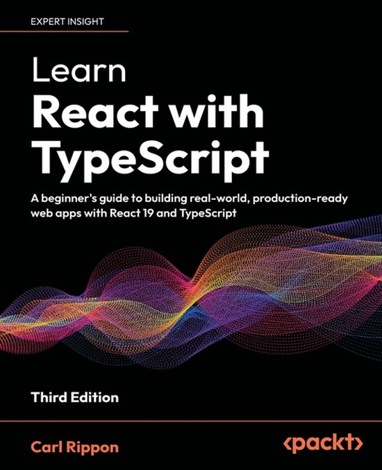 Learn React with TypeScript - Third Edition: A beginner's guide to building real-world, production-ready web apps with React 19 and TypeScript