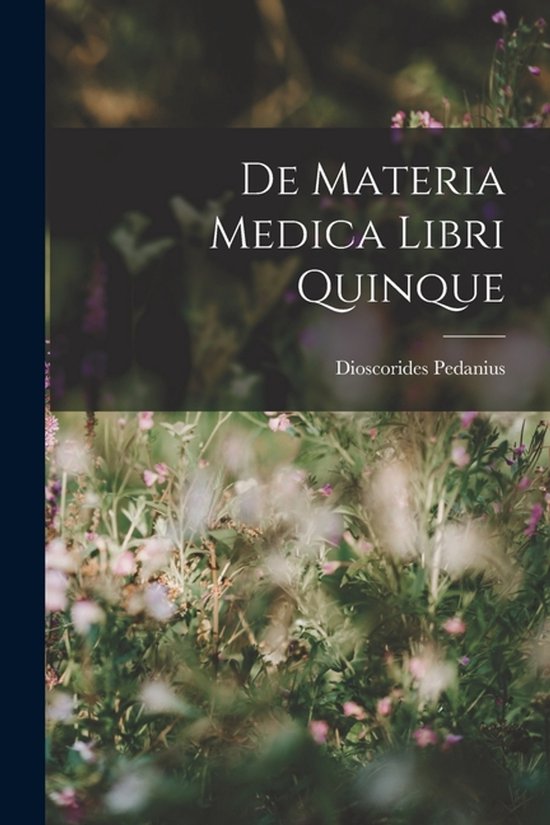 De Materia Medica Libri Quinque - cover