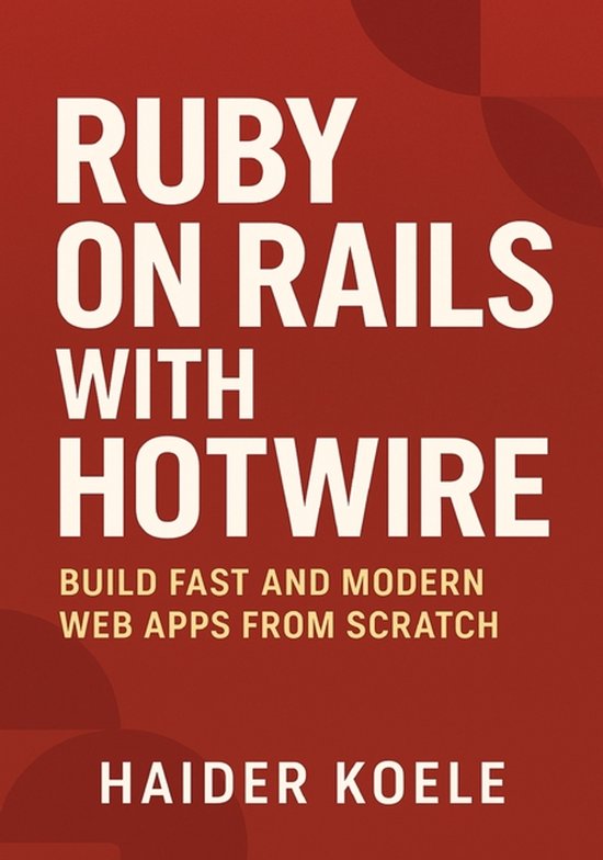 Ruby on Rails with Hotwire | 9798264791680 | Haider Koele | Boeken | bol