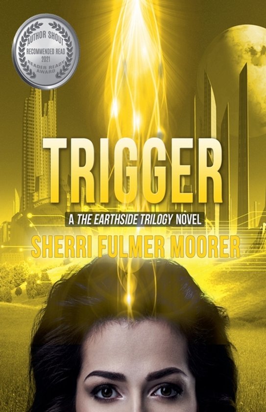 The Earthside Trilogy- Trigger, A The Earthside Trilogy Nove ... - cover