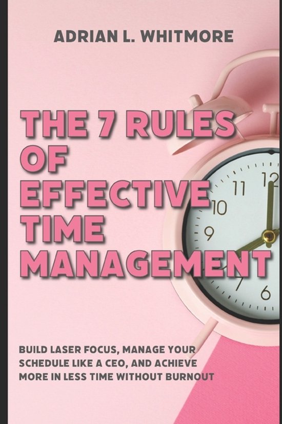 The 7 Rules of Effective Time Management - cover
