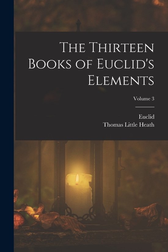 Les treize livres des Éléments d'Euclide, volume 3. Sur fond éclairé par des bougies.