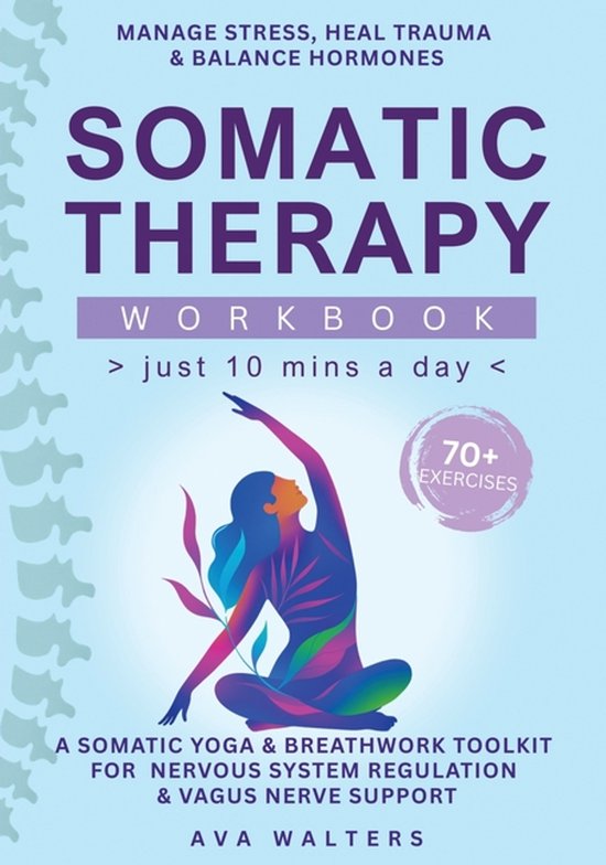 Heal, Feel, Thrive- Somatic Therapy Workbook (Just 10 Mins a ... - cover