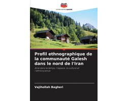 Profil ethnographique de la communauté Galesh dans le nord de l'Iran