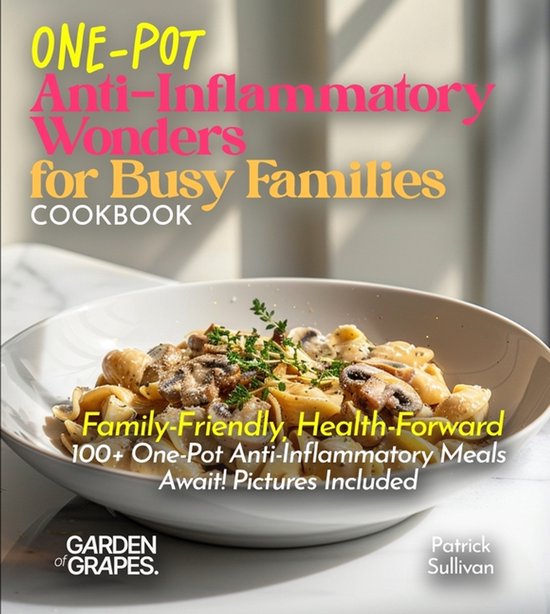 One-Pot Anti-Inflammatory Wonders for Busy Families Cookbook - cover