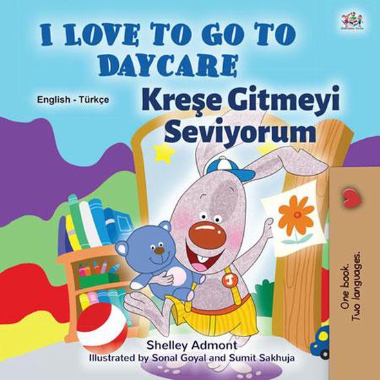 English Turkish Bilingual Collection - I Love to Go to Daycare Kreşe Gitmeyi Seviyorum