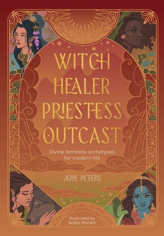 The Divine Feminine - Witch, Healer, Priestess, Outcast - cover