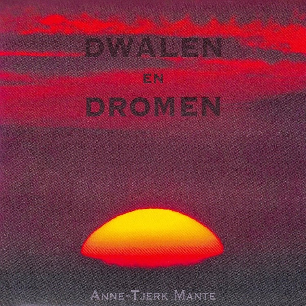 Anne-Tjerk Mante - Dwalen En Dromen (CD)