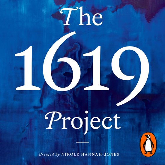 Boek "The 1619 Project" met grote witte cijfers "1619" op een blauwe achtergrond. Geschreven door Nikole Hannah-Jones.