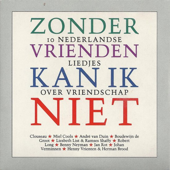 Albumhoes met tekst: ZONDER 10 NEDERLANDSE VRIENDEN LIEDJES KAN IK OVER VRIENDSCHAP NIET. Namen van artiesten volgen.