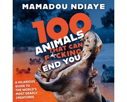 Omslag van 100 Animals That Can F*cking End You