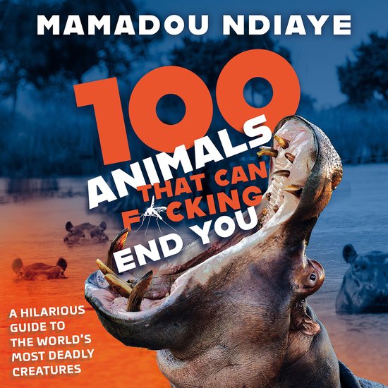 100 Animals That Can F*cking End You - cover