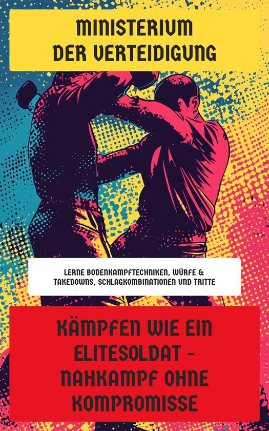 Kämpfen wie ein Elitesoldat - Nahkampf ohne Kompromisse - cover