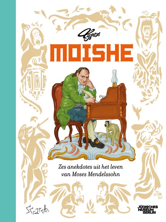 Boekomslag van 'Moishe', met een tekening van Moses Mendelssohn aan zijn bureau, met een hond. Gouden decoraties van apen en sjablonen.