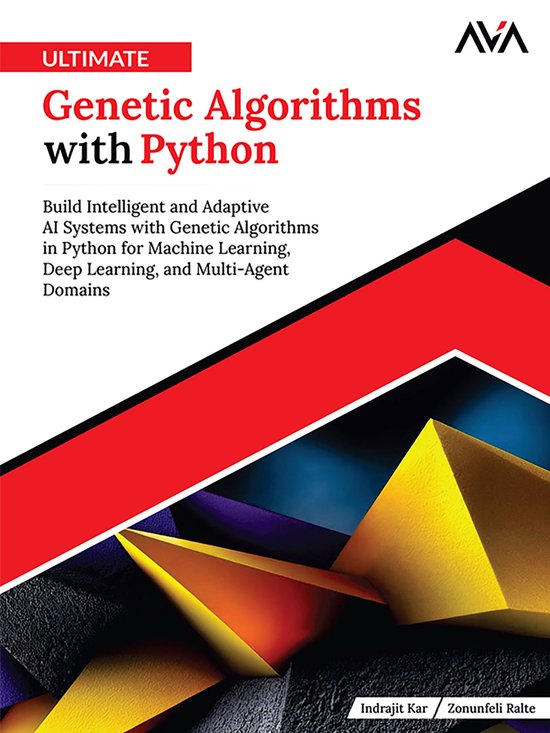 Ultimate Genetic Algorithms with Python: Build Intelligent a ... - cover
