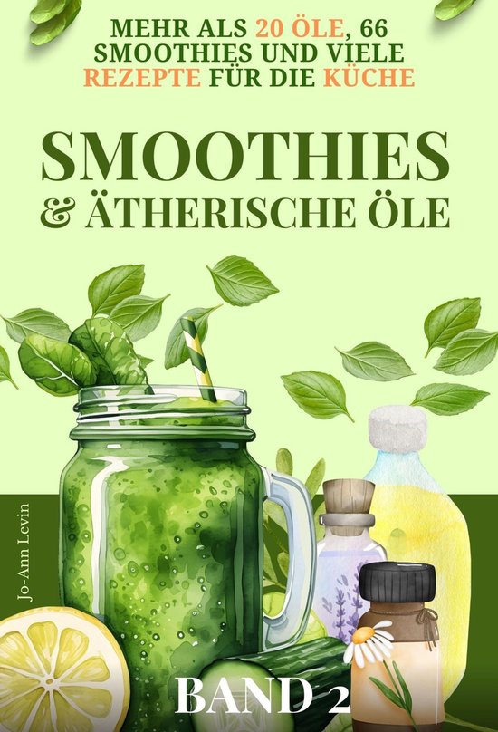 Aromatherapie 2 - Smoothies und Ätherische Öle - cover