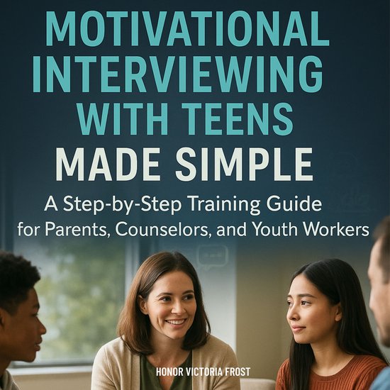 Motivational Interviewing with Teens Made Simple - cover