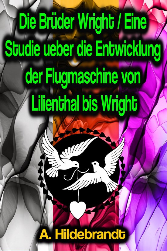 Die Brüder Wright / Eine Studie ueber die Entwicklung der F ... - cover