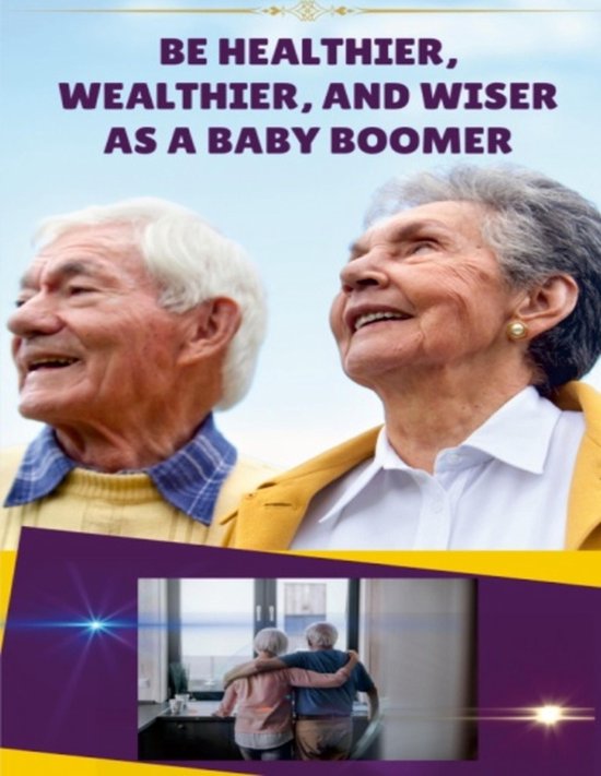 Be Healthier, Wealthier, And Wiser As A Baby Boomer - cover