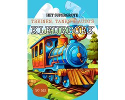 Kleurboek treinen, tanks en auto's | Supergaaf kleurboek met 50 pagina's | Jonge autoliefhebbers en treinenfans | Voor creativiteit en ontspanning | Cadeautip voor kinderen