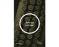 Mais que amizade.