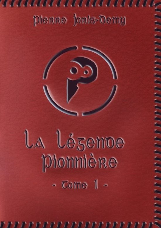 La légende pionnière - Tome 1