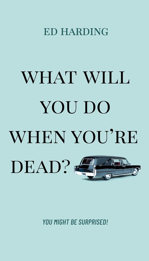What Will You Do When You're Dead? - cover
