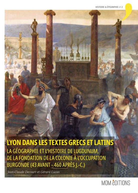 Histoire & Épigraphie - Lyon dans les textes grecs et latin ... - cover