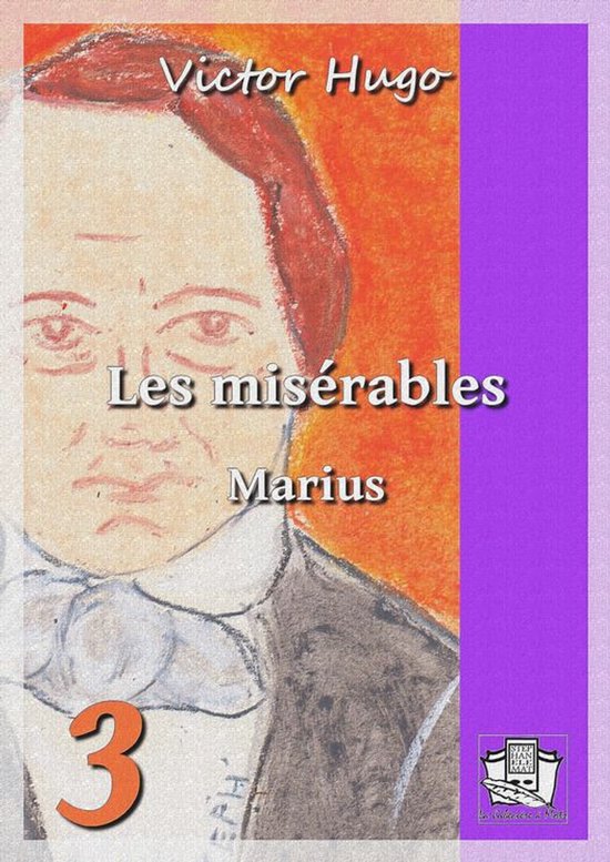 Livre "Les misérables Marius" de Victor Hugo, tome 3. Portrait d'un homme sur fond orange.