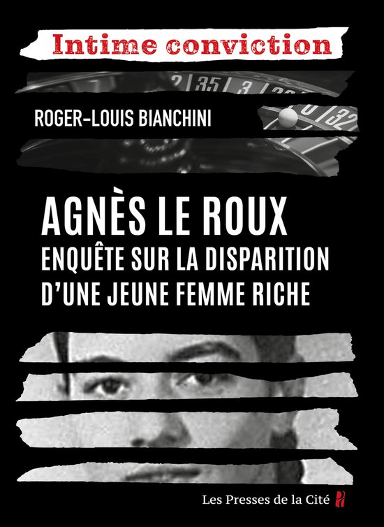 Intime conviction - Agnès Le Roux : enquête sur la dispari ... - cover