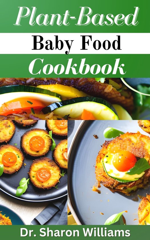 PLANT BASED BABY FOOD COOKBOOK