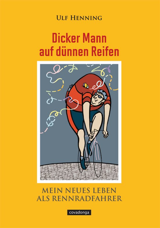 Dicker Mann auf dünnen Reifen. Mein neues Leben als Rennrad ... - cover