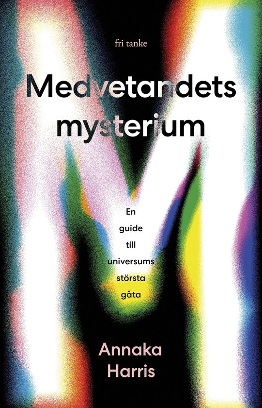 Medvetandets mysterium : En guide till universums största g ... - cover