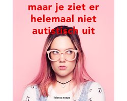 Omslag van maar je ziet er helemaal niet autistisch uit