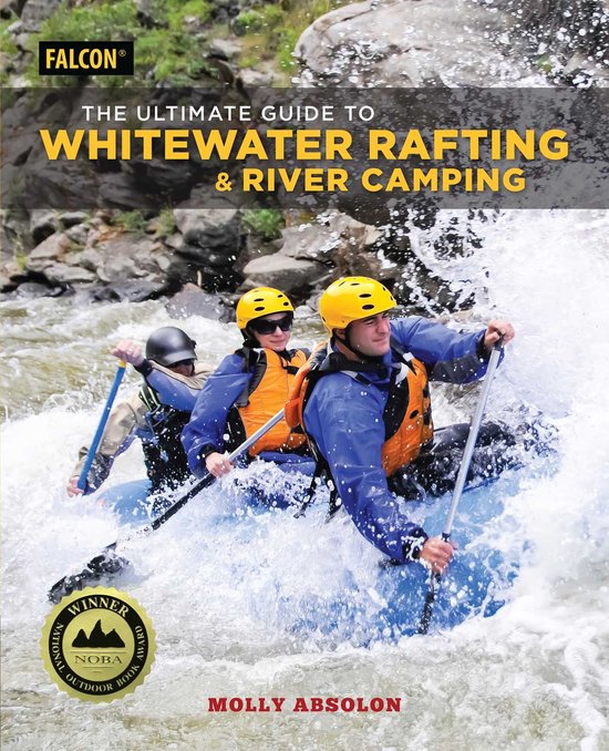 The Ultimate Guide to Whitewater Rafting and River Camping - cover
