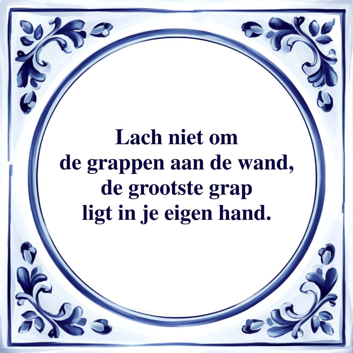 Agrifans Spreuk Tegel - De Grootste Grap in je Eigen Hand - Tegeltjeswijsheid - Kado Wit
